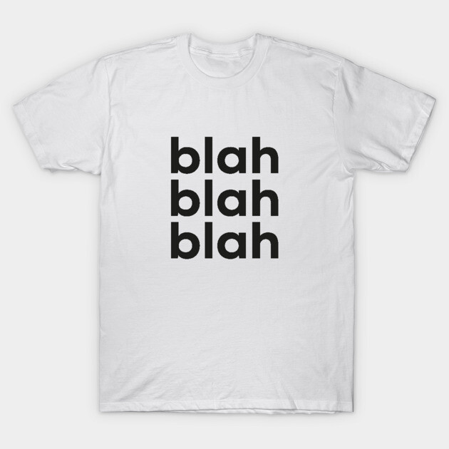 White cotton t-shirt with black "blah blah blah" text, casual style, unisex wear, perfect for everyday comfort.