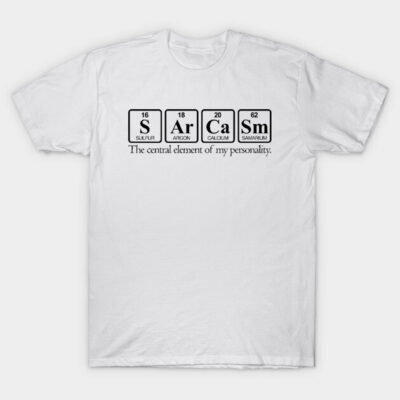 White t-shirt with black periodic table design spelling "Sarcasm," humorous text, casual style, cotton material.