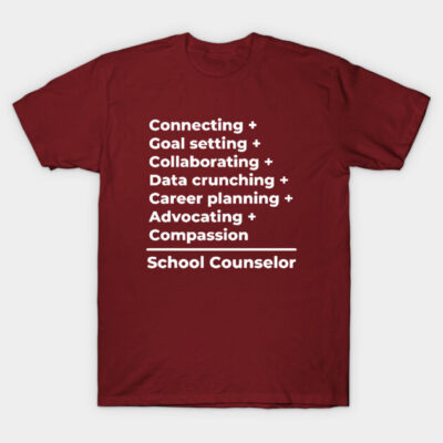 Maroon t-shirt with white text listing counselor skills, made of cotton, ideal for school professionals.