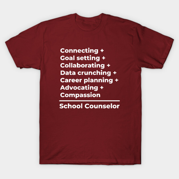 Maroon t-shirt with white text listing counselor skills, made of cotton, ideal for school professionals.
