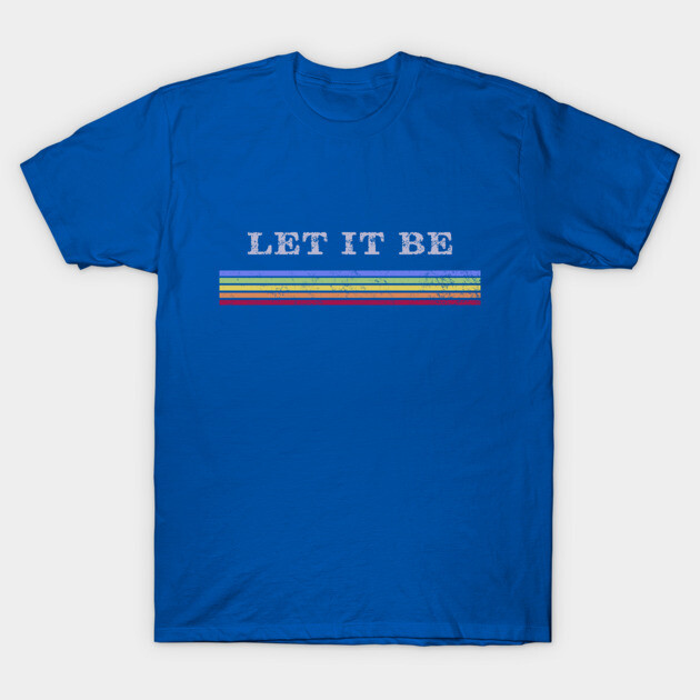 Blue "Let It Be" T-shirt with colorful stripes, casual cotton design for everyday wear.