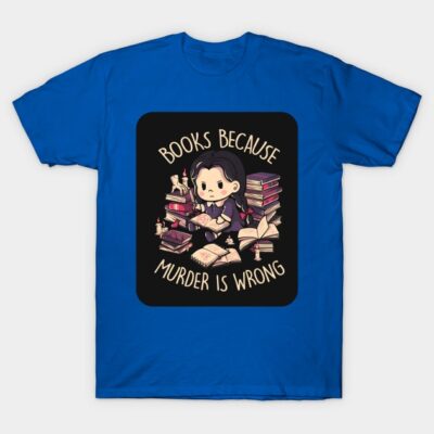 Blue graphic t-shirt with "Books Because Murder Is Wrong" text and cartoon character, casual style, cotton material.