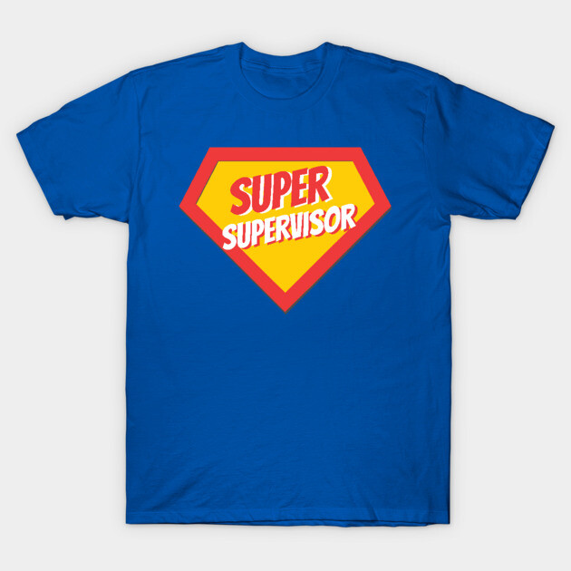 Blue "Super Supervisor" T-shirt with yellow and red superhero emblem, casual cotton apparel suitable for work or leisure.