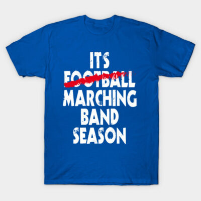 Blue t-shirt with "It's Marching Band Season" text, casual style, perfect for band enthusiasts.