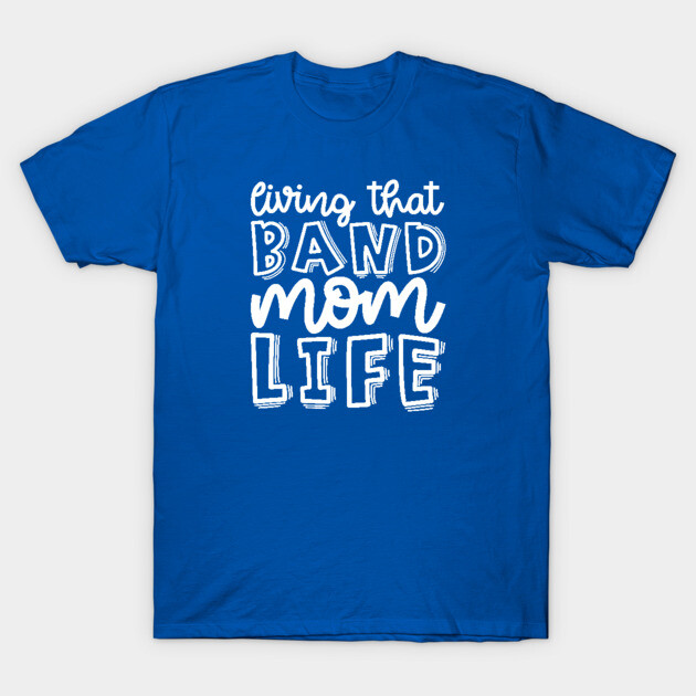 Blue "Band Mom Life" T-shirt, casual style, perfect for music events, 100% cotton, comfortable wear.