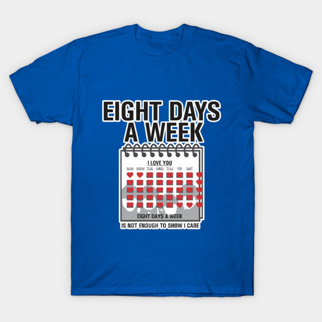 Blue t-shirt with "Eight Days a Week" calendar design, casual style, perfect for everyday wear.