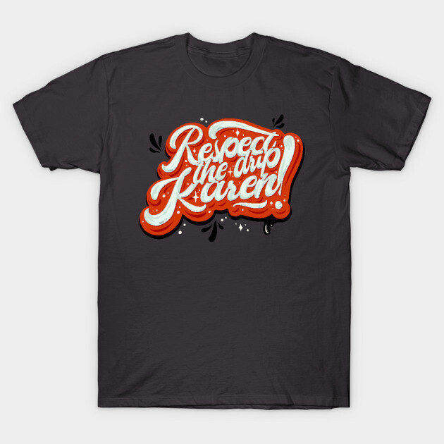 Black t-shirt with bold red and white "Respect the Drip Karen" graphic, casual style, cotton material.