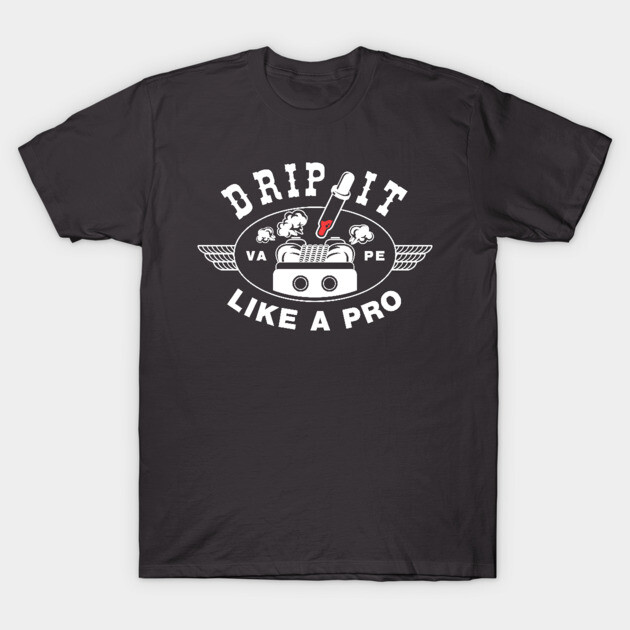 Black t-shirt with "Drip It Like a Pro" vape-themed graphic in white and red, casual style, cotton material.