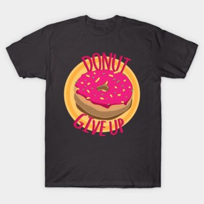 Black t-shirt with pink donut graphic and "Donut Give Up" text, casual wear, cotton material, fun design.