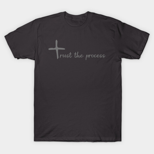 Charcoal gray t-shirt with "trust the process" text, casual style, comfortable cotton material, ideal for everyday wear.