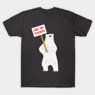 Black T-shirt featuring a white bear holding a sign with "Save the Teachers" text, casual style, cotton material.