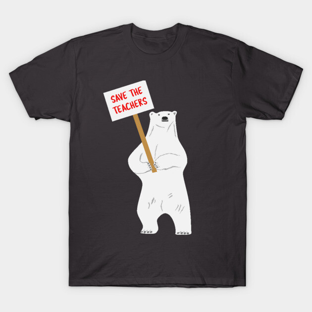 Black T-shirt featuring a white bear holding a sign with "Save the Teachers" text, casual style, cotton material.