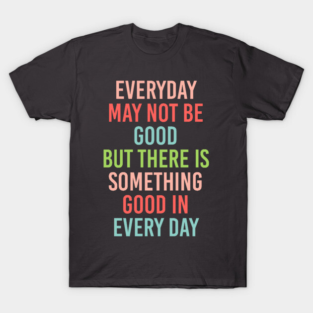 Black motivational graphic t-shirt with colorful inspirational quote text, casual wear, cotton material.