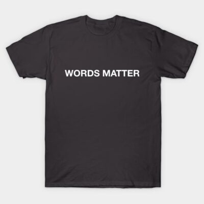 Black cotton t-shirt with "Words Matter" text in white, casual style, ideal for everyday wear.