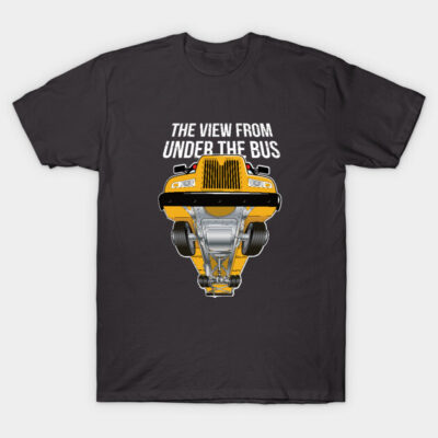 The View From Under The Bus 2 T-Shirt by chrayk57