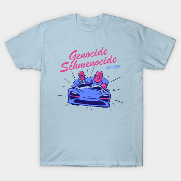 Genocide Schmenocide T-Shirt 1 Light blue graphic t-shirt featuring a cartoon car and bold pink text, casual wear for everyday style.