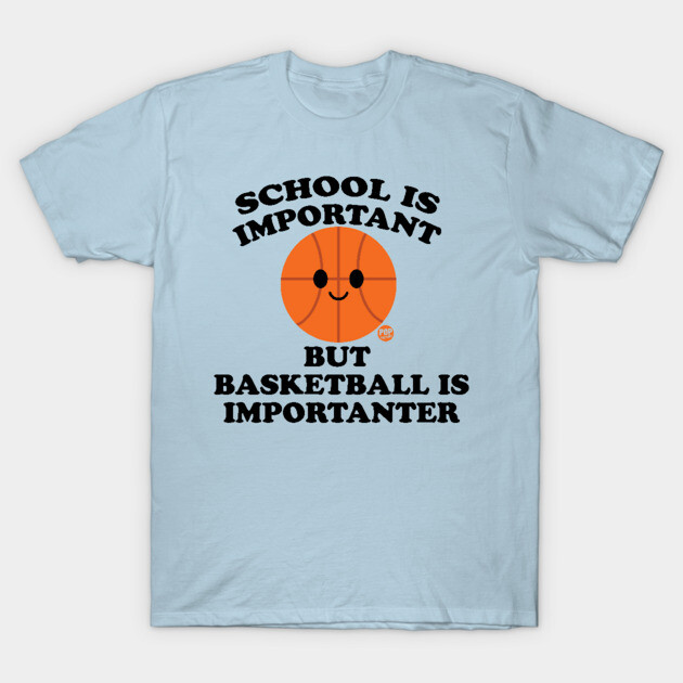Light blue t-shirt with basketball graphic and "School Is Important But Basketball Is Importanter" text, casual wear.