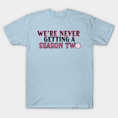 Ouran's Never Getting a Season Two T-Shirt by WhaleCraft Designs