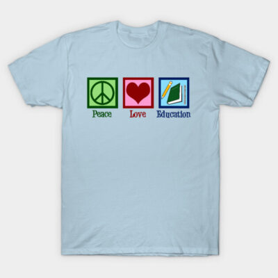 Light blue t-shirt with "Peace Love Education" graphic design, featuring peace sign, heart, and book icons.