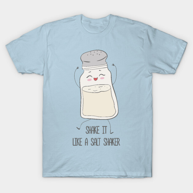 Light blue t-shirt with cute salt shaker graphic and "Shake it like a salt shaker" text; casual wear.