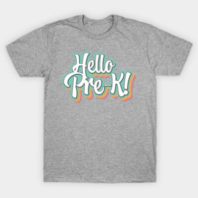Hello Pre-K T-Shirt by Simplify With Leanne
