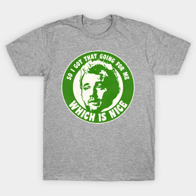 Gray T-shirt with green graphic and text "So I got that going for me, which is nice," casual style, cotton material.