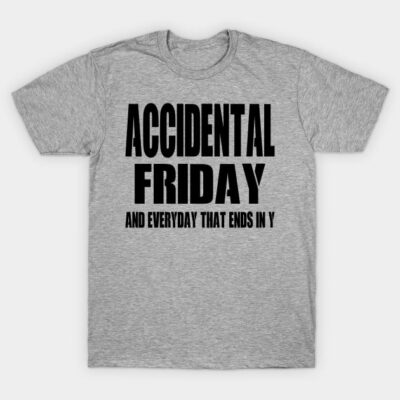 Gray cotton t-shirt with "Accidental Friday" text in bold black font, casual style for everyday wear.