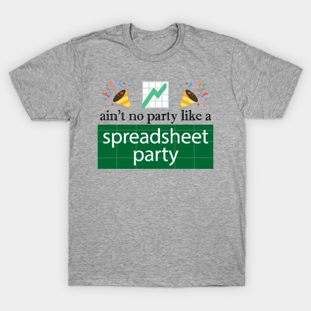Gray T-shirt with "ain't no party like a spreadsheet party" text, spreadsheet graphic, and party icons. Cotton material.