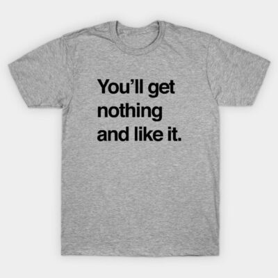 Gray cotton t-shirt with bold black text print, casual unisex style, ideal for everyday wear.