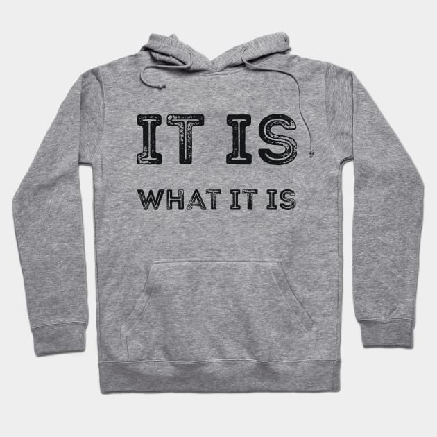 Gray hoodie with "It Is What It Is" text, casual style, cotton material, perfect for everyday wear.