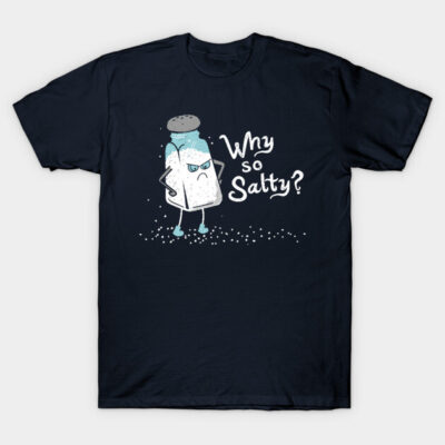 Black t-shirt with "Why So Salty?" graphic featuring a cartoon salt shaker, casual and humorous design.