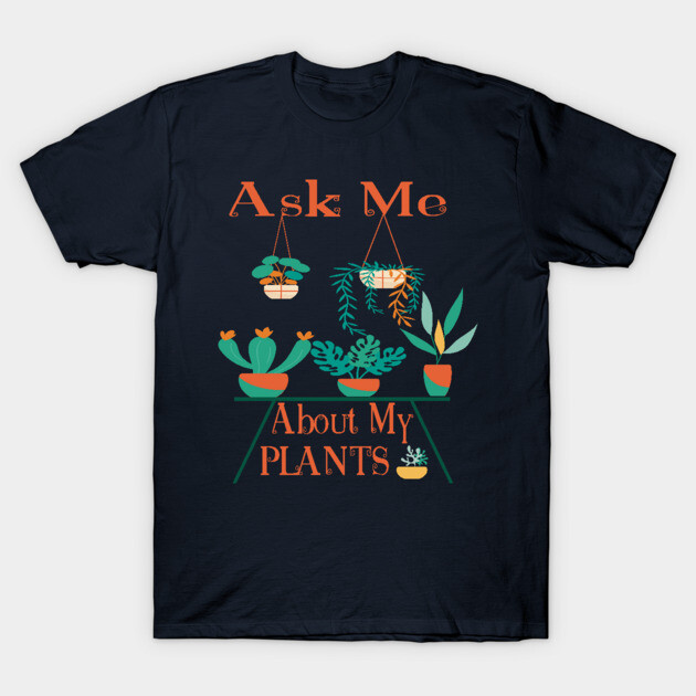 Navy blue t-shirt with "Ask Me About My Plants" text and colorful plant graphics, perfect for gardening enthusiasts.