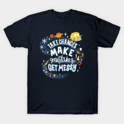 Navy blue t-shirt with colorful "Take Chances Make Mistakes Get Messy" design, casual wear, cotton material.
