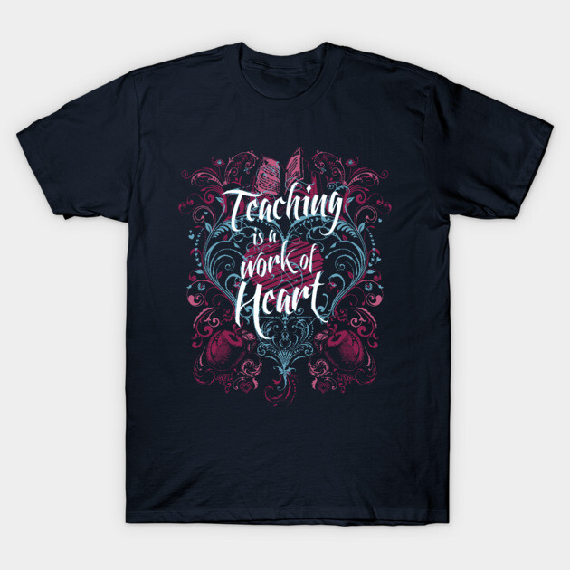 Navy blue T-shirt with "Teaching is a Work of Heart" design in white and pink, featuring decorative swirls.