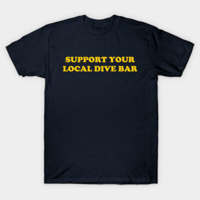 Navy blue T-shirt with "Support Your Local Dive Bar" text in yellow, casual cotton style for everyday wear.