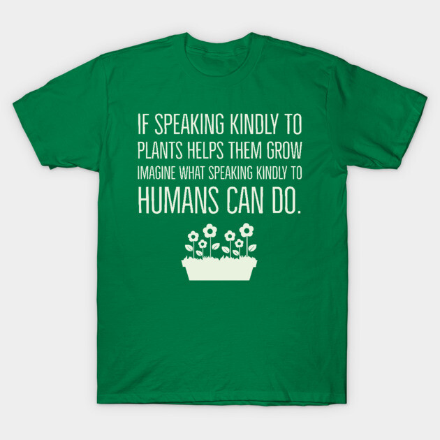 Green t-shirt with white motivational plant-themed quote and floral graphic, perfect for casual wear. Cotton material.