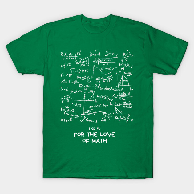 Green unisex t-shirt with white math equations and "For the Love of Math" slogan, 100% cotton, casual wear.