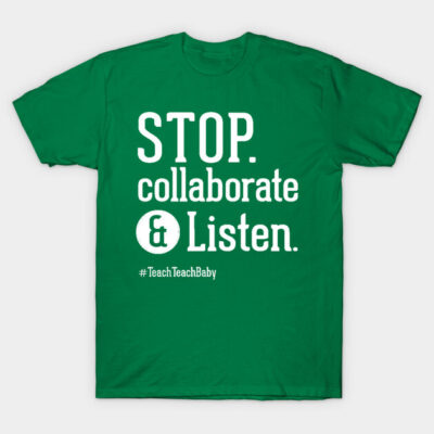 Green cotton t-shirt with "Stop. Collaborate & Listen" text, casual style, ideal for everyday wear.