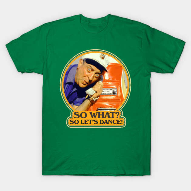 Green graphic tee with vintage-style illustration and "So What? So Let's Dance!" text, casual wear, cotton material.