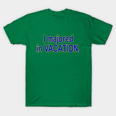 Green cotton t-shirt with "I majored in VACATION" text, casual style, perfect for leisure and travel enthusiasts.
