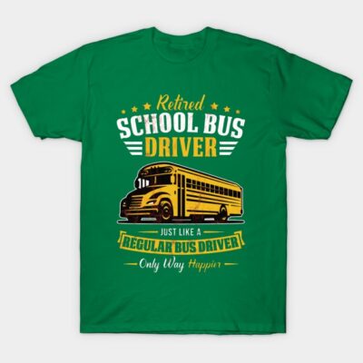 Green t-shirt with yellow school bus graphic and "Retired School Bus Driver" text, cotton casual wear.