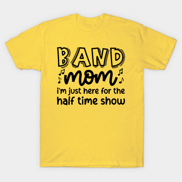 Yellow "Band Mom" t-shirt with musical notes, casual style, perfect for halftime show events. 100% cotton, comfortable fit.