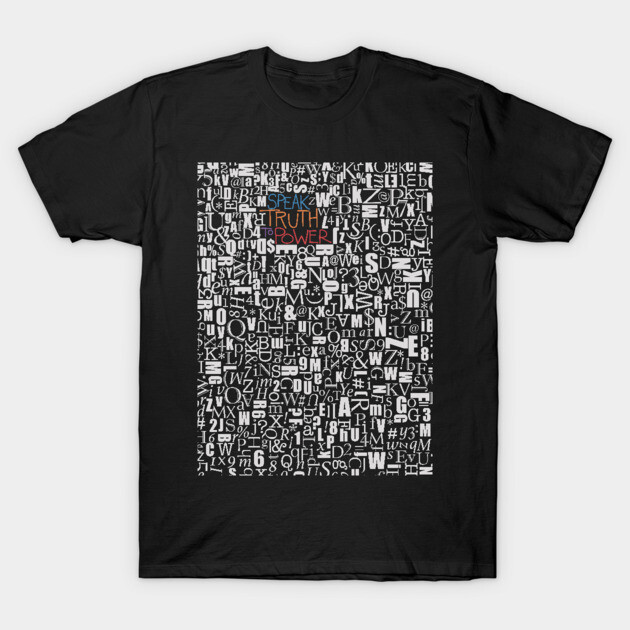 Black t-shirt with abstract white text design, highlighting "Speak Truth to Power" in red and blue, casual style.