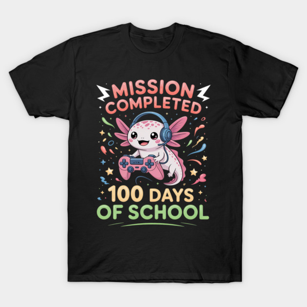 Black t-shirt with colorful "Mission Completed 100 Days of School" design featuring cute axolotl gaming theme.