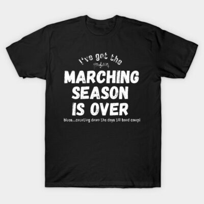 Black cotton t-shirt with "Marching Season Is Over" text, casual style, perfect for band enthusiasts.