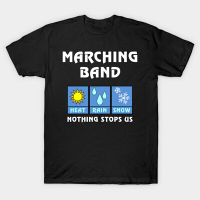 Black marching band t-shirt with "Heat Rain Snow Nothing Stops Us" design, casual cotton apparel.