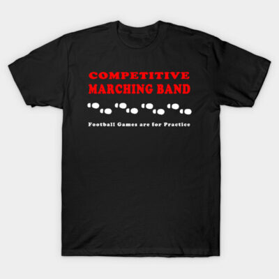 Black "Competitive Marching Band" T-shirt with red and white text, casual style, perfect for music enthusiasts.