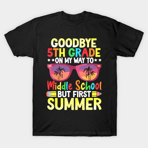"Black t-shirt with colorful text 'Goodbye 5th Grade, Hello Middle School, But First Summer' and sunglasses graphic."