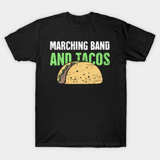 Black t-shirt with "Marching Band and Tacos" graphic, casual style, perfect for music and food enthusiasts.
