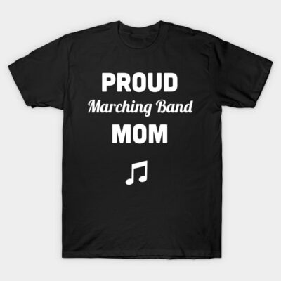 Black "Proud Marching Band Mom" t-shirt with musical note, perfect for band events, cotton material, casual style.